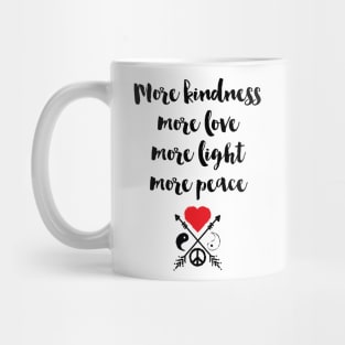 More Kindness Love Light Peace Mug